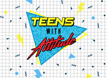 Teens with Attitude