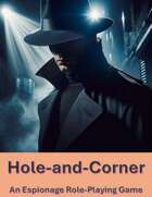 Hole-and-Corner A game of Espionage