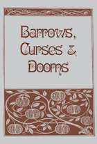 Barrows, Curses & Dooms