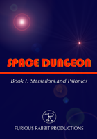 SPACE DUNGEON Book I: Starsailors and Psionics