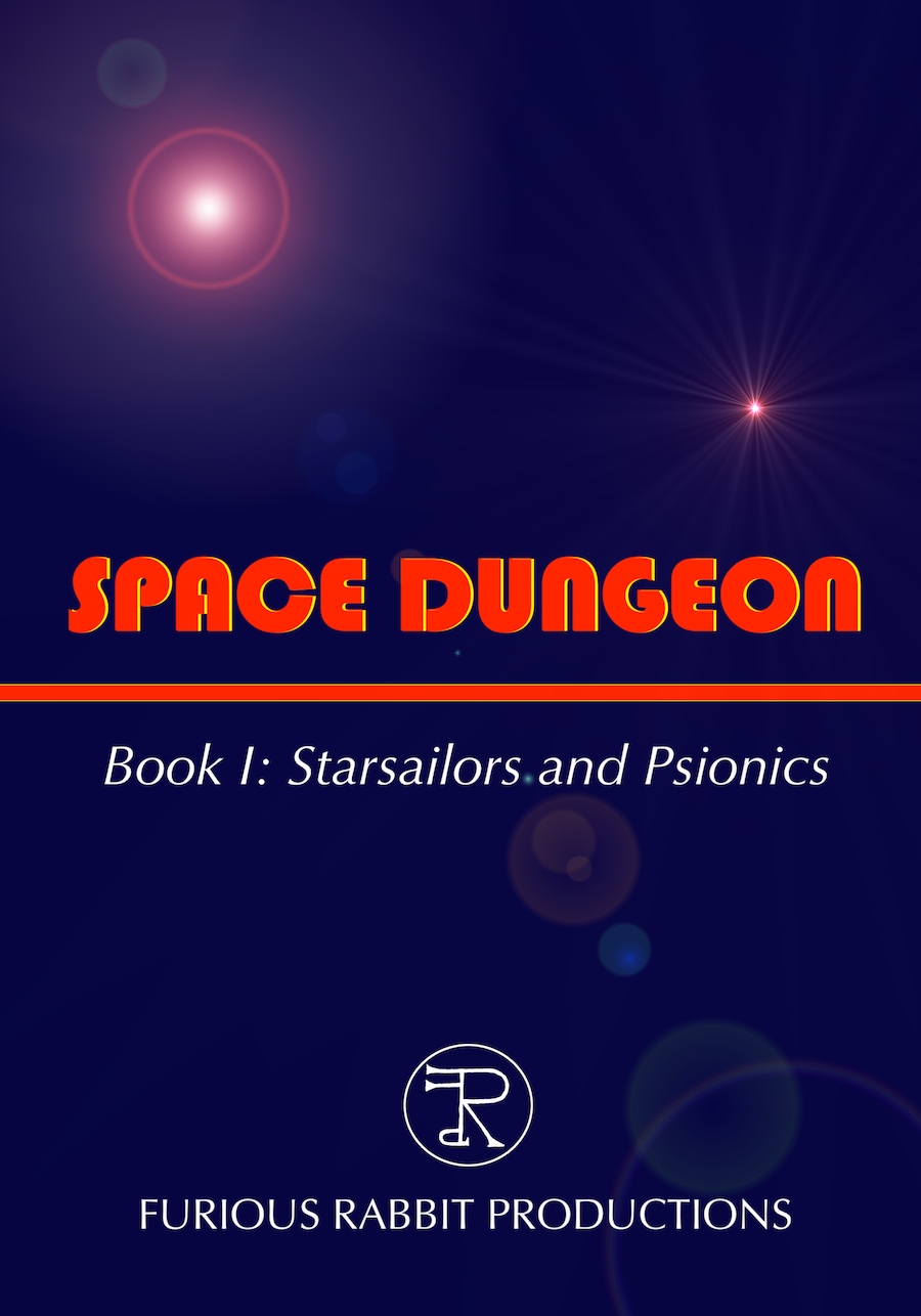 Furious Rabbit SPACE DUNGEON Book I: Starsailors and Psionics - Furious Rabbit ...