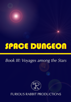 SPACE DUNGEON Book III: Voyages among the Stars