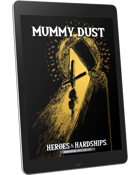 Heroes & Hardships: Mummy Dust