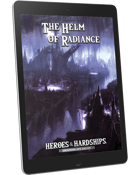 Heroes & Hardships: The Helm of Radiance