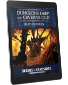 Dungeons Deep and Caverns Old: Deathseekers