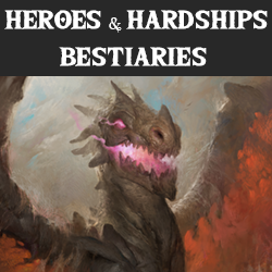 Heroes & Hardships Bestiaries