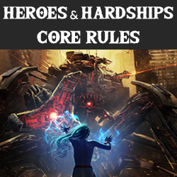 Heroes & Hardships Core Rules