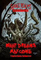 Savage Realms Gamebooks ― What Dreams May Come