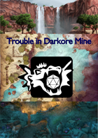 Trouble in Darkore Mine