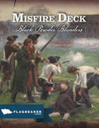 Black Powder Blunders: Misfire Deck (Print Bundle)