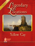 Legendary Locations - Yellow Cay