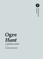 Ogre Hunt — A Griselda Story