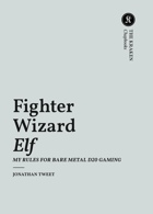 Fighter Wizard Elf — My Rules for Bare Metal D20 Gaming