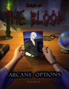Drops of The Blood: Arcane Options