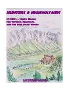 Hunters & Highwaymen: 30 NPCs + Story Hooks for Taverns, Highways, and the Deep, Dark Woods
