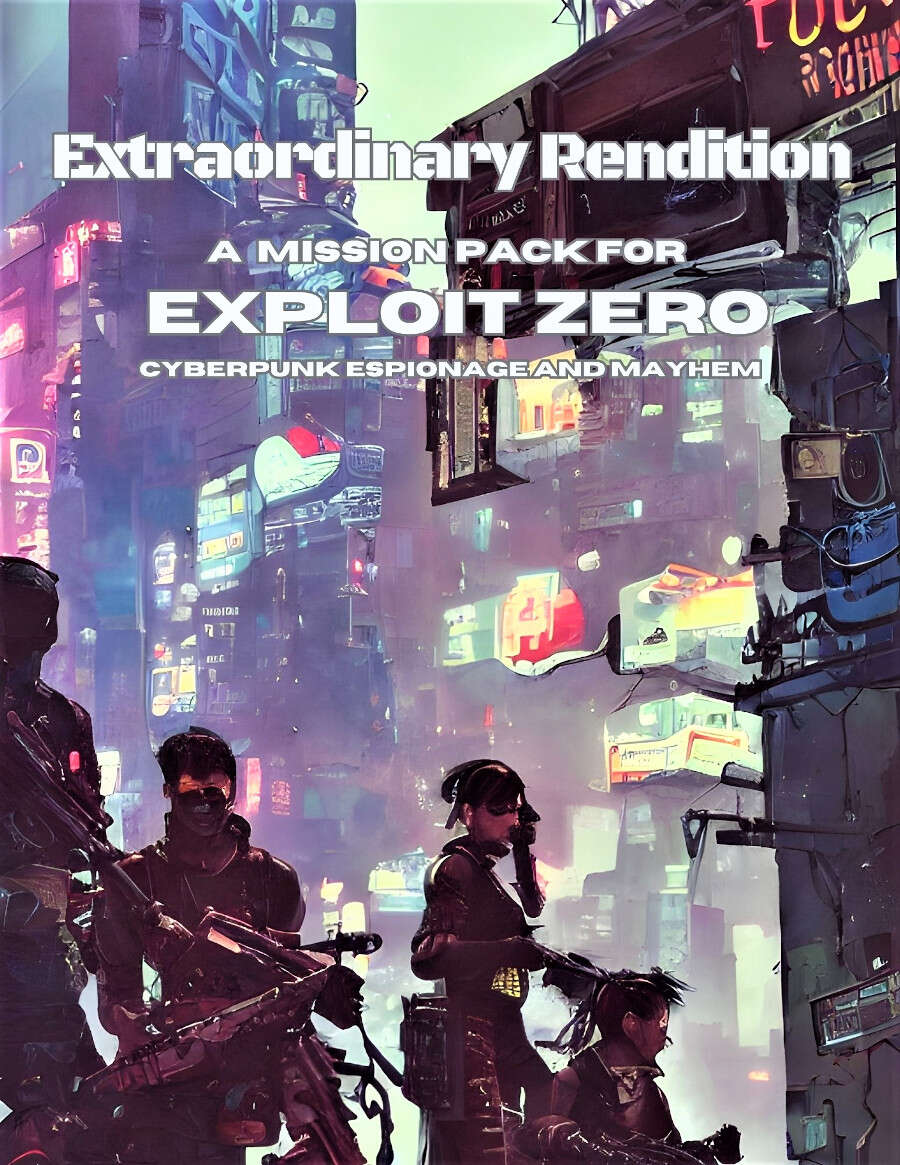 Extraordinary Rendition: a mission pack for Exploit Zero
