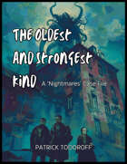 The Oldest and Strongest Kind - A 'Nightmares' Case File