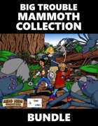 Big Trouble Mammoth Collection [BUNDLE]