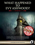 What Happened to Evy Ashwood? - Level 6 Adventure and Compendium