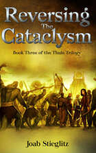 Reversing the Cataclysm: Book Three of the Thule Trilogy