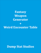 Fantasy Weapon Generator + Weird Encounters
