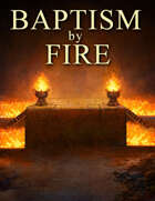 Baptism By Fire - 5e and Pathfinder Preview