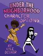 Under the Neighborhood - Character Options
