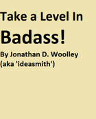 Take a Level in Badass! - ISATakeaLevelinBadass