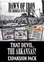 Dawn of Iron: That Devil, the Arkansas