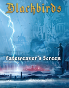 Blackbirds RPG: Fateweaver's Screen - Powered by ZWEIHANDER RPG