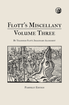 Flott's Miscellany, Volume Three – Pamphlet Edition