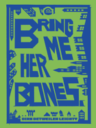 Bring me her bones