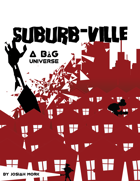 Suburb-ville: a BaG RPG Universe