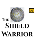 The Shield Warrior - a Dungeon World Compendium Class