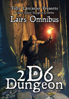 2D6 Dungeon - Lairs Omnibus