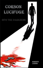 Corson Lucifuge: Into the Darkness