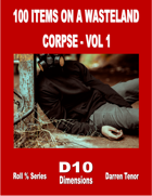 100 Items on a Post Apocalyptic Corpse Vol 1