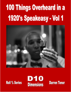 100 Things Overheard in a 1920s Speakeasy - Vol 1