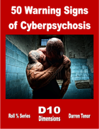 50 Warning Signs of Cyberpsychosis