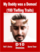 My Daddy was a Demon! (100 Tiefling Traits)