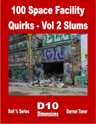 100 Space Facility Quirks - Vol 2: Slums
