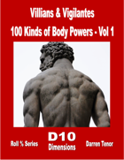 Villains and Vigilantes - 100 Kinds of Body Powers - Vol 1