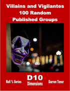 Villains and Vigilantes - 100 Random Published Groups