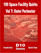 100 Space Facility Quirks - Vol 7: Outer Perimeter