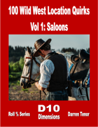 100 Wild West Location Quirks - Vol 1 Saloons