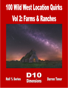 100 Wild West Location Quirks - Vol 2 Farms and Ranches
