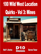 100 Wild West Location Quirks - Vol 3 Mines