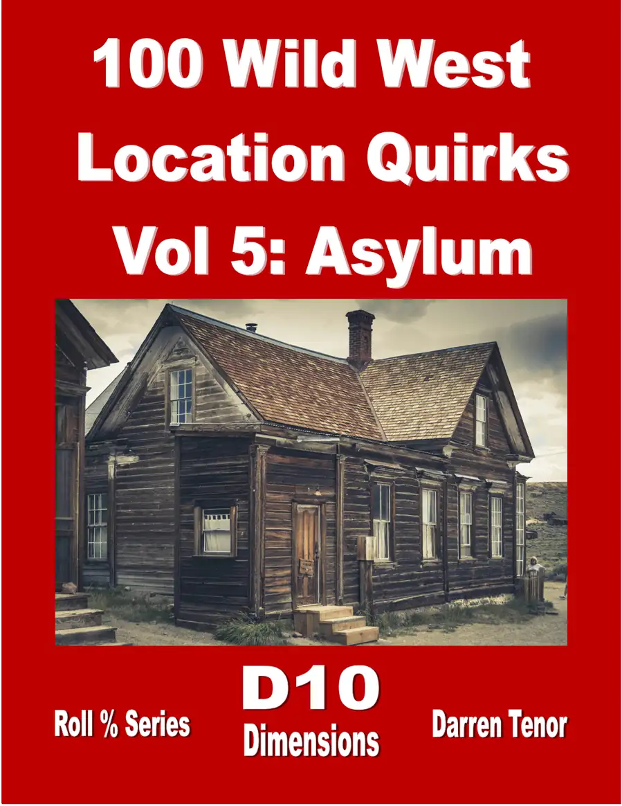 100 Wild West Location Quirks - Vol 5 Asylum