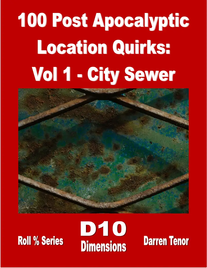 100 Post Apocalyptic Location Quirks - Vol 1 City Sewers