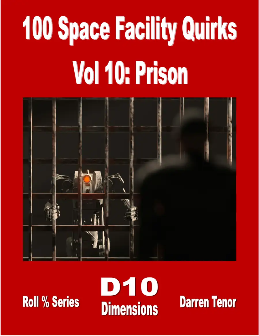 100 Space Facility Quirks - Vol 10: Prison